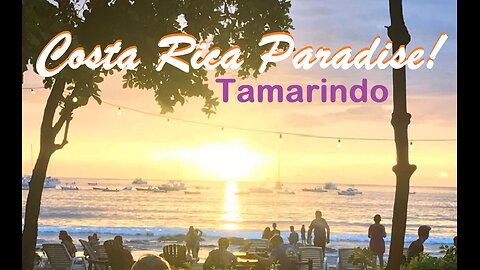Costa Rica - Tamarindo, Paradise! June/July 2018