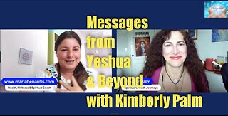 Messages from Yeshua and Beyond with Kimberly Palm & Maria Benardis (RV, celestial chambers & More)