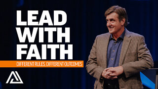 Lead with Faith—Different Rules, Different Outcomes