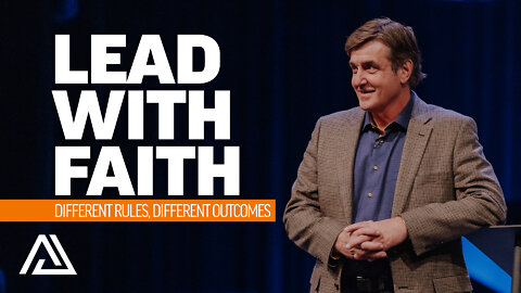Lead with Faith—Different Rules, Different Outcomes