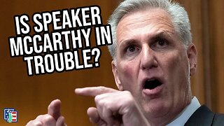 Is Speaker Kevin McCarthy In Trouble?