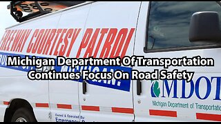 Michigan Department Of Transportation Continues Focus On Road Safety