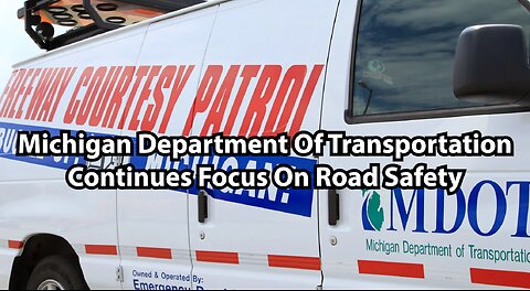 Michigan Department Of Transportation Continues Focus On Road Safety