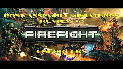 Mantic Firefight Post Assembly Miniatures Review #2 - Enforcers