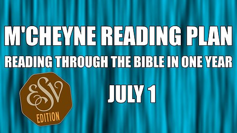 Day 182 - July 1 - Bible in a Year - ESV Edition