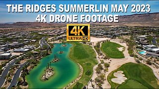 The Ridges Summerlin May 2023 4K Drone Footage