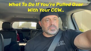 What To Do If You Get Pull Over With Your CCW…