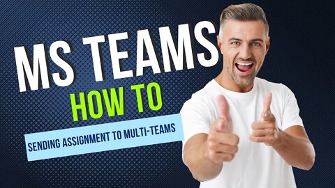 How to use MS Teams for sending assignments to different teams and increase your productivity?