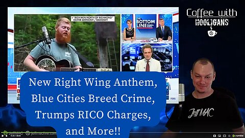 New Right Wing Anthem, Blue Cities Breed Crime, Trumps RICO Charges, and More!!