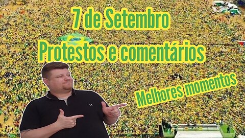 7 de Setembro, Protestos e comentários / Melhores momentos