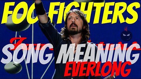 SONG MEANING Everlong Foo Fighters