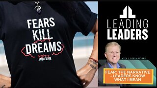 FEAR: THE NARRATIVE - LEADERS KNOW WHAT I MEAN