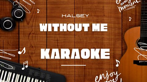 Without Me - Halsey♬ Karaoke