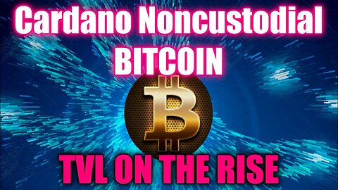 Bitcoin On Cardano And Cardano TVL Rising