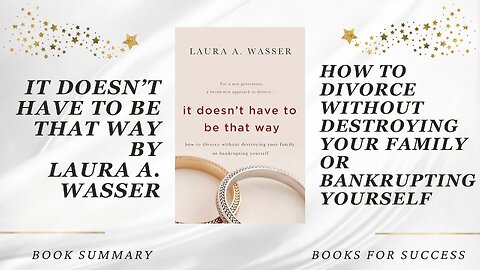 ‘It Doesn’t Have to Be That Way’ by Laura A. Wasser. How To Divorce Without Destroying Your Family
