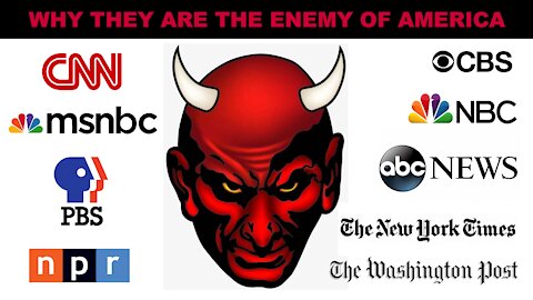 Why the corrupt leftist media is the enemy of the people
