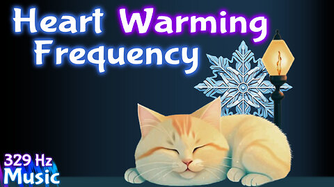 1 Hour to Warm Your Heart - 329 Hz Heart Warming Winter Vibes | Dreamwave Music