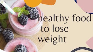 healthy food to lose weight