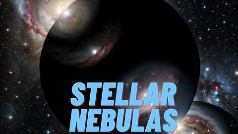 DO YOU KNOW THE STELLAR NEBULAS?