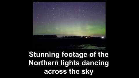 Stunning footage of the Northern lights dancing across the sky