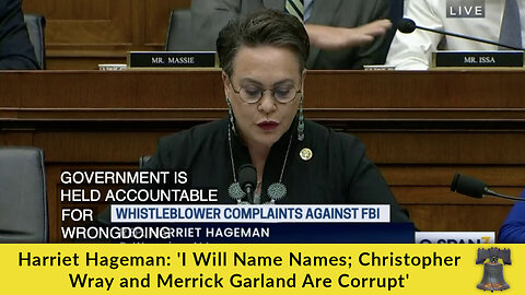 Harriet Hageman: 'I Will Name Names; Christopher Wray and Merrick Garland Are Corrupt'