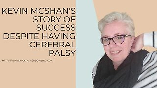 "Kevin McShan's Story of Success Despite Having Cerebral Palsy"