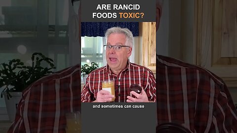 Are Rancid Foods Toxic?