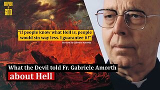 Fr. Gabriele Amorth: What the Devil told Fr. Amorth about the Reality of Hell