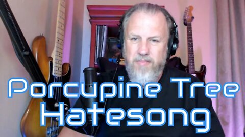 Porcupine Tree - Hatesong - First Listen/Reaction