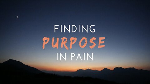 Finding Purpose in Pain