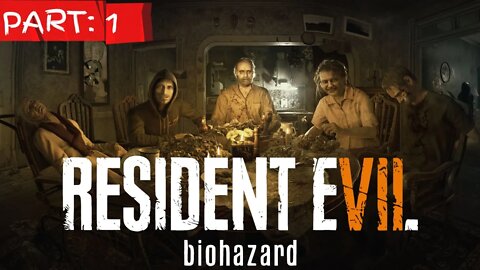 Resident Evil 7 Biohazard Walkthrough Part 1 No Commentary