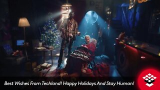 Best Wishes From Techland! Happy Holidays And Stay Human!