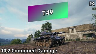 T49 (10,2 Combined Damage) | World of Tanks