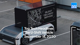 Top Tech Headlines | 9.18.20 | A Modular Autonomous Vehicle Called U-Shift