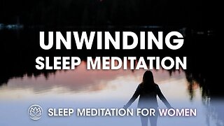 Unwinding // Sleep Meditation for Women