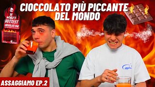 CIOCCOLATO PIÙ PICCANTE DEL MONDO (SVENUTO)| ASSAGGIAMO Ep.2