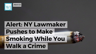 Alert: NY Lawmaker Pushes To Make Smoking While You Walk A Crime