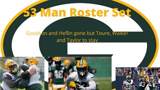 Green Bay Packers 53 man Roster set- Walker and Toure in and Heflin and Goodson on the outs?