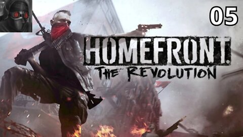 Let's Play Homefront: The Revolution - Ep.05