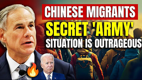 It Begins… Chinese Migrants Fastest Growing Group. Building Secret 'ARMY.' Texas Border Crisis