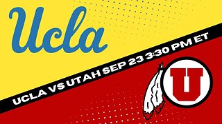 UCLA Bruins vs Utah Utes Prediction and Picks {Football Best Bet 9-23-23}