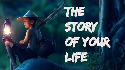 THE STORY OF YOUR LIFE _ a motivational video