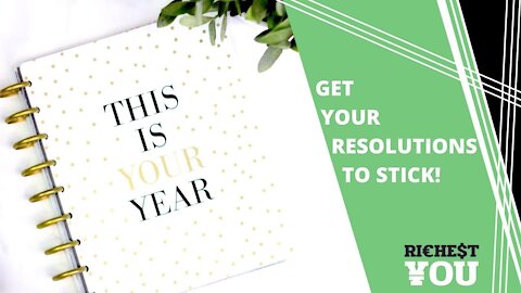 How to Get Your New Year's Resolutions to Stick | Richest You Mind