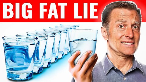 Why Drinking 8 Glasses of Water Per Day is a Myth – Dr. Berg Explains