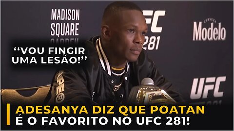 ADESANYA JOGA RESPONSABILIDADE EM POATAN ANTES DO UFC 281!