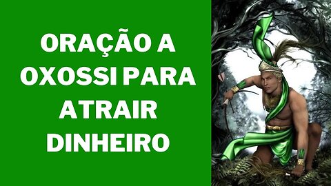 Oração a Oxossi para atrair dinheiro, Abra os caminhos para a prosperidade