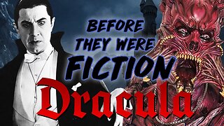 DRACULA - Before They Were FICTION - New Channel !!!