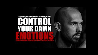 CONTROL YOUR EMOTIONS - Motivational Speech by Andrew Tate