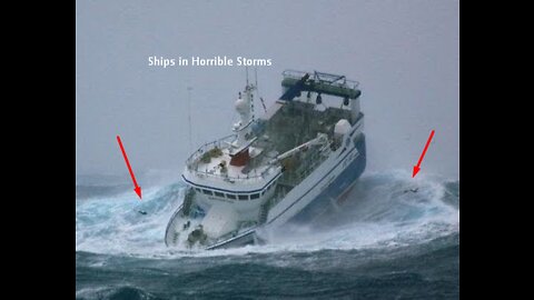 Ships in Horrible Storms REAL