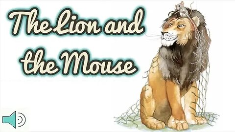 The Lion and The Mouse - Famous Fables for Kids- Read Aloud Stories for Children